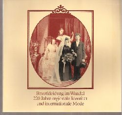 Wiswe,Mechthild  Brautkleidung im Wandel 220 Jahre regionale Identitt und 