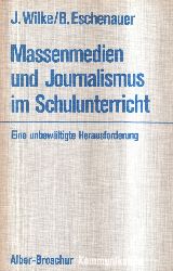 Wilke,J. und B.Eschenauer  Massenmedien und Journalismus im Unterricht 