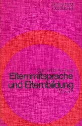 Schleicher,Klaus (Hsg.)  Elternmitsprache und Elternbildung 