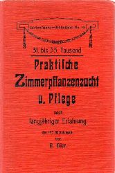 Bier,A.  Praktische Zimmerpflanzenzucht und -Pflege nach 