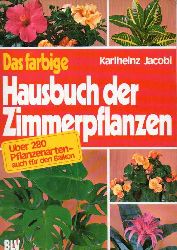 Jacobi,Karlheinz  Das farbige Hausbuch der Zimmerpflanzen 