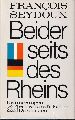 Seydoux,Francois  Beiderseits des Rheins 
