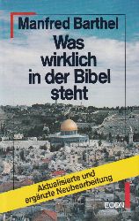 Barthel,Manfred  Was wirklich in der Bibel steht 