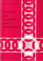 Lieber,Hans-Joachim  Individuum und Gesellschaft in der Sowjetideologie 