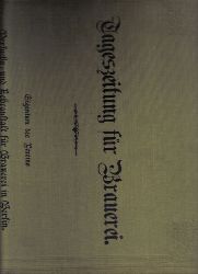 Versuchs- und Lehranstalt fr Brauerei Berlin  Tageszeitung fr Brauerei Jahrgang X. 1912. Erstes und Zweites 