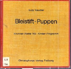 Vaucher,Suzy  Bleistift-Puppen 