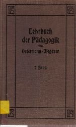 Ostermann,W.+L.Wegener  Lehrbuch der Pdagogik Zweiter Band II.Teil: Geschichte der 