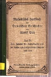 Br,Adolf  Methodisches Handbuch der Deutschen Geschichte Teil IV: Das 