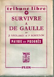 Gagiardi,Jacques+Philippe Rossillon  Survivre a de Gaulle 