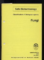 Berufsgenossenschaft der chemischen Industrie  Classification of biological agents: Fungi 