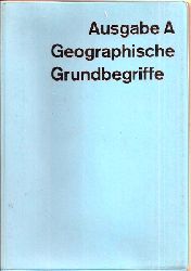 Bauer,Ludwig+Walter Jahn+weitere  Geographische Grundbegriffe nach Rumen geordnet Ausgabe A 