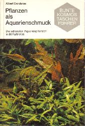 Sanderse,Albert  Pflanzen als Aquarienschmuck.Die schnsten Aquarienpflanzen 