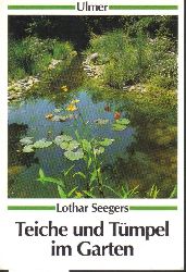 Seegers,Lothar  Teiche und Tmpel im Garten 