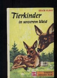 Kloss,Erich  Tierkinder in unserem Wald 