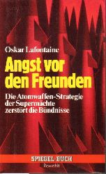 Lafontaine,Oskar  Angst vor den Freunden 