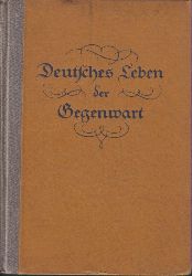 Witkop,Philipp (Hsg)  Deutsches Leben der Gegenwart.Beitr.v.Paul Bekker,Max Scheller 