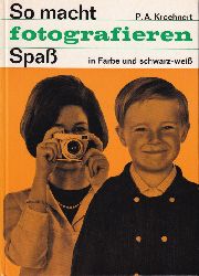 Kroehnert,P.A.  So macht Fotografieren Spass 