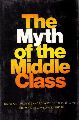 Parker,Richard  The Myth of the Middle Class 