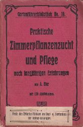 Bier,A.  Praktische Zimmerpflanzenzucht und Pflege nach langjhrigen 