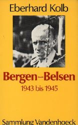 Kolb,Eberhard  Bergen - Belsen 1943 bis 1945 