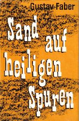 Faber,Gustav  Sand auf Heiligen Spuren 