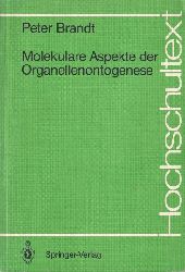 Brandt,Peter  Molekulare Aspekte der Organellenontogenese 