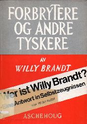 Kleist,Peter  Wer ist Willy Brandt?Eine Antwort in Selbstzeugnissen 