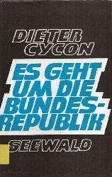 Cycon,Dieter  Es geht um die Bundesrepublik.Eine kritische Wertung der Auenpolitik 