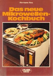 Neu,Hermann  Das neue Mirkowellen-Kochbuch 