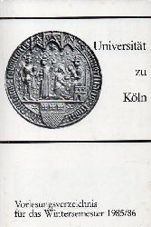 Universitt zu Kln  Vorlesungsverzeichnis fr das Wintersemester 1985/86 