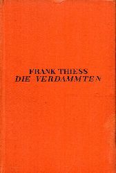 Thiess,Frank  Die Verdammten 