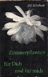 Schubert,Margot  Zimmerpflanzen fr Dich und fr mich 