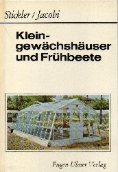 Stickler,Peter+Karlheinz Jacobi  Kleingewchshuser und Frhbeete 