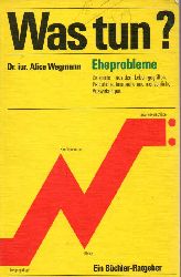 Wegmann,Alice  Eheprobleme - was tun ? 