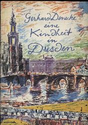 Denecke,Gerhard  Eine Kindheit in Dresden 