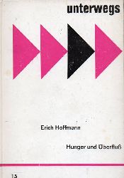 Hoffmann,Erich  Hunger und berflu 