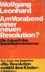 Leonhard,Wolfgang  Am Vorabend einer neuen Revolution?Die Zukunft des Sowjetkommunismus 