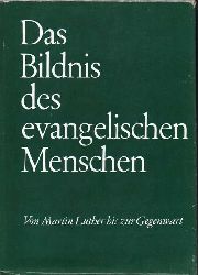 Bartsch,Friedrich (Einfhrung)  Das Bildnis des evangelischen Menschen 