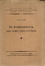 Wolff,Hans  Die Kinderzeichnung nach Inhalt, Form und Farbe 