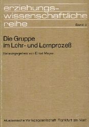 Meyer,Ernst (Hsg.)  Die Gruppe im Lehr- und Lernproze 