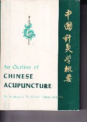 The Academy of Traditional Cinese Medicine  An Outline of Chinese Acupuncture 