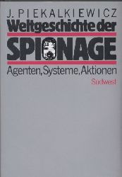 Piekalkiewicz,Janusz  Weltgeschichte der Spionage 