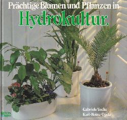 Vocke,Gabriele und Karl-Heinz,Opitz  Prchtige Blumen und Pflanzen in Hydrokultur 