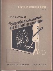 Jakobi,Franz  Bekleidungshandwerk und Bekleidungsindustrie 