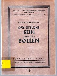 Kaulbach,Friedrich  Das sittliche Sein und das Sollen 