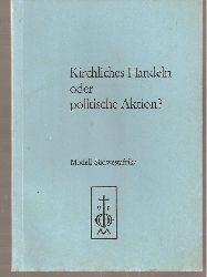 Groth,Siegfried (Hsg.)  Kirchliches Handeln oder politische Aktion ? 