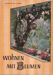 Schubert,Margot  Wohnen mit Blumen(Zimmerpflanzen u.ihre Pflege.Neue Wege der Raumgesta 