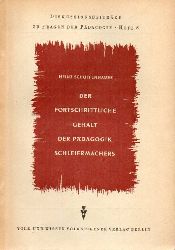 Schuffenhauer,Heinz  Der fortschrittliche Gehalt der Pdagogik Schleiermachers 