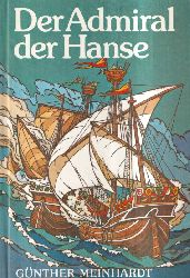 Meinhardt,Gnther  Der Admiral der Hanse 
