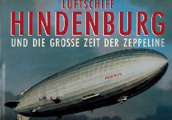 Archbold,Rick  Luftschiff Hindenburg und die grosse Zeit der Zeppeline 
